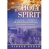 the century of holy spirit 100 years of pentecostal and charismatic renewal 1901 2001