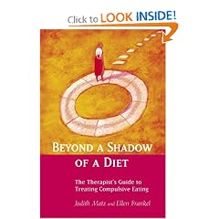 Beyond a Shadow of a Diet: The Therapist's Guide to Treating Compulsive Eating
