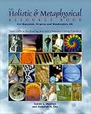 The Holistic & Metaphysical Resource Book: Your Guide to the Healing Arts and Conscious Living Practices