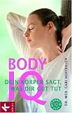 Body IQ - Dein K&ouml;rper sagt, was dir gut tut - Gabi Hoffbauer
