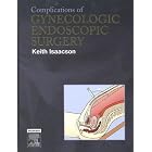 Complications of Gynecologic Endoscopic Surgery by  Keith B. Isaacson