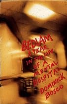 Bedlam: A Year in the Life of a Mental Hospital