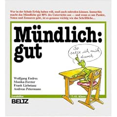 M�ndlich: gut. Die Lernmethodik zur m�ndlichen Mitarbeit