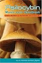 Psilocybin Mushroom Handbook: Easy Indoor and Outdoor Cultivation