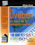 La Livebox au coeur de la maison num�rique : D�ployez efficacement un r�seau chez vous