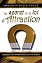 Le secret de la loi d'Attraction : Comment cr�er d�lib�rement sa vie en 30 jours