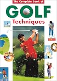Complete Encyclopedia Of Golf Techniques: Second Edition