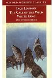 The Call of the Wild, White Fang, and Other Stories (Oxford World's Classics)