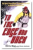 To the Edge and Back: My Story from Organ Transplant Survivor to Olympic Snowboarder
