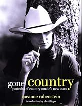 Gone Country: Portraits of New Country Music's Stars Gone Country: Portraits of New Country Music's Stars