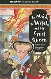 The Maid, the Witch and the Cruel Queen (Tudor Tales S.)