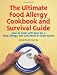 Used : The Ultimate Food Allergy Cookbook and Survival Guide: How to Cook with Ease for Food Allergies and Recover Good Health