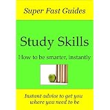 Super Fast Guides, Study Skills: How to be smarter, instantly ~ Elizabeth Allen