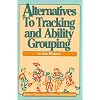 Alternatives to Tracking and Ability Grouping