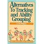 Alternatives to Tracking and Ability Grouping