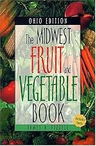 The Midwest Fruit and Vegetable Book. Ohio Edition. (Midwest Fruit and Vegetables)
