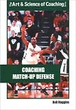 Coaching Match-Up Defense (Art and Science of Coaching)