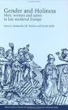 Gender and Holiness: Men, Women and Saints in Late Medieval Europe (Routledge Studies in Medieval Religion & Culture)