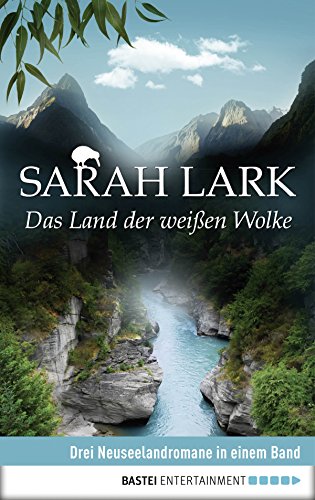 Das Land der weißen Wolke: Drei Neuseelandromane in einem Band (German Edition)