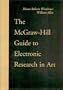 The McGraw-Hill Guide to Electronic Research in Art