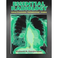 Essential Radiology: Clinical Presentation, Pathophysiology, Imaging