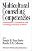 Multicultural Counseling Competencies: Assessment, Education and Training, and Supervision: Assessment, Education and Training and Supervision (Multicultural Aspects of Counseling And Psychotherapy)
