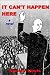 IT CAN'T HAPPEN HERE (Kindle Edition)