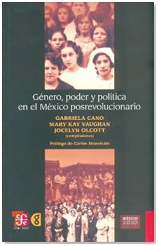 Genero, Poder y Politica En El Mexico Posrevolucionario