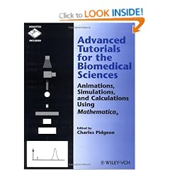 Advanced Tutorials for the Biomedical Sciences:Ani Animations Simulations & Calculations Using Mathematica +D3 (Paper Only)