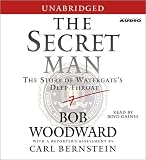 The Secret Man: The Story of Watergate`s Deep Throat