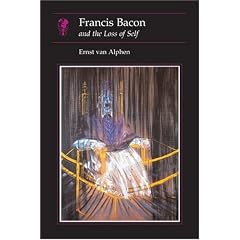 Francis Bacon and the Loss of Self (Essays in Art & Culture)