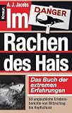 Im Rachen des Hais: Das Buch der extremen Erfahrungen - A.J. Jacobs