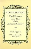 Counterpoint: The Polyphonic Vocal Style of the Sixteenth Century