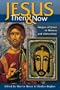 Jesus Then and Now: Images of Jesus in History and Christology