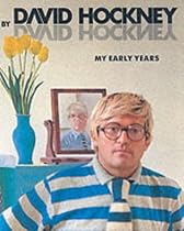 David Hockney by David Hockney: My Early Years (Painters & sculptors)