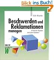 Beschwerden und Reklamationen managen: Kritische Kunden sind gute Kunden! (Beltz Weiterbildung)