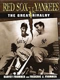 RED SOX VS YANKEES: THE GREAT RIVALRY 