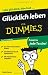 Glucklich Leben fur Dummies Das Pocketbuch (Für Dummies)