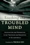 Soothing the Troubled Mind: Acupuncture and Moxibustion in the Treatment and Prevention of Schizophrenia