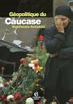 geopolitique du caucase (perspectives...