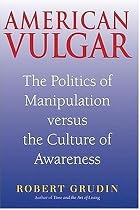 American Vulgar: The Politics of Manipulation Versus the Culture of Awareness