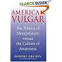 American Vulgar: The Politics of Manipulation Versus the Culture of Awareness