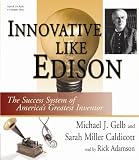 Innovate Like Edison: The Success System of America's Greatest Inventor