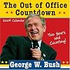 2007 George W. Bush Out of Office Countdown wall calendar: Two Years and Counting