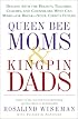 Queen Bee Moms & Kingpin Dads: Dealing with the Parents, Teachers, Coaches, and Counselors Who Can Make--or Break--Your Child's Future
