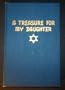 A treasure for my daughter: A reference book of Jewish festivals with menus and recipes