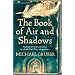The Book of Air and Shadows