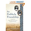 An Unlikely Friendship: A Novel of Mary Todd Lincoln and Elizabeth Keckley