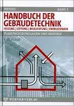 Handbuch der Geb&auml;udetechnik. Planungsgrundlagen und Beispiele: Handbuch der Geb&auml;udetechnik. Bd.2. Heizung / L&uuml;ftung / Beleuchtung / Energiesparen. Planungsgrundlagen und Beispiele