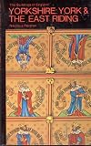 Yorkshire: York And the East Riding (The Buildings of England)